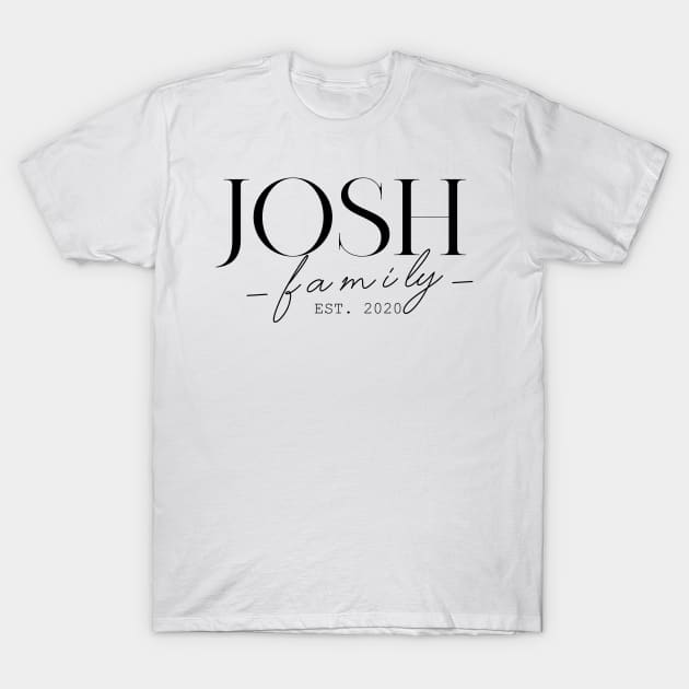 Josh Family EST. 2020, Surname, Josh T-Shirt by ProvidenciaryArtist